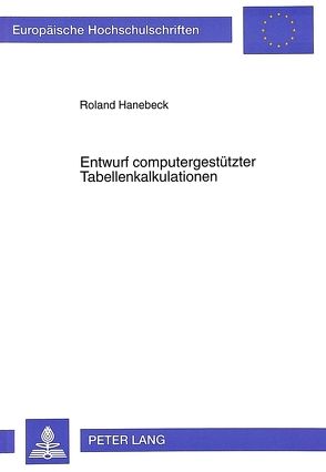 Entwurf computergestützter Tabellenkalkulationen von Hanebeck,  Roland