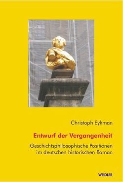 Entwurf der Vergangenheit von Eykman,  Christoph