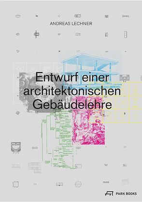 Entwurf einer architektonischen Gebäudelehre von Lechner,  Andreas