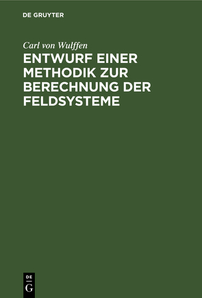 Entwurf einer Methodik zur Berechnung der Feldsysteme von Wulffen,  Carl von