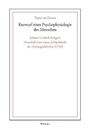 Entwurf einer Psychophysiologie des Menschen von Hoorn,  Tanja von, Krüger,  Johann G