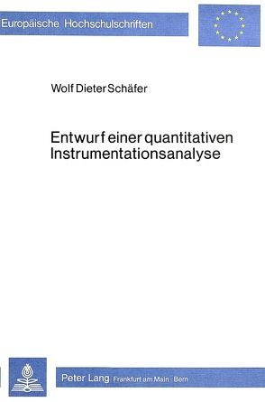 Entwurf einer quantitativen Instrumentationsanalyse von Schäfer,  Wolf Dieter