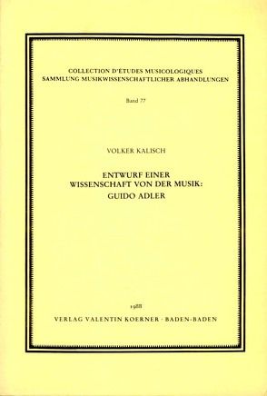 Entwurf einer Wissenschaft von der Musik: Guido Adler von Kalisch,  Volker