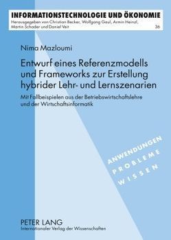 Entwurf eines Referenzmodells und Frameworks zur Erstellung hybrider Lehr- und Lernszenarien von Mazloumi,  Nima