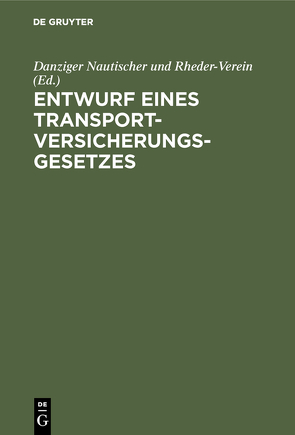 Entwurf eines Transportversicherungsgesetzes von Danziger Nautischer und Rheder-Verein