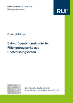 Entwurf gewichtsminimierter Flächentragwerke aus Hochleistungsbeton von Kämper,  Christoph