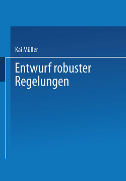 Entwurf robuster Regelungen von Müller,  Kai