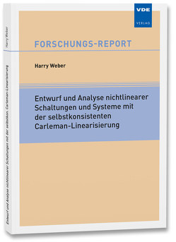 Entwurf und Analyse nichtlinearer Schaltungen und Systeme mit der selbstkonsistenten Carleman-Linearisierung von Weber,  Harry