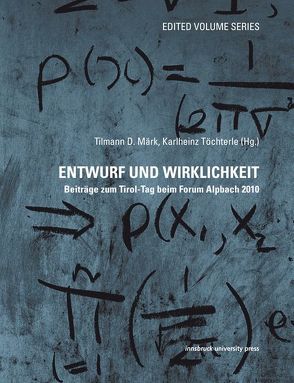 Entwurf und Wirklichkeit von Märk,  Tilmann D., Töchterle,  Karlheinz