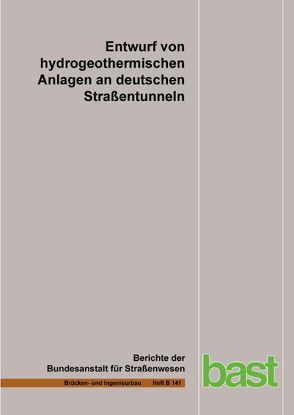Entwurf von hydrogeothermischen Anlagen an deutschen Straßentunneln von Buhmann,  P., Moormann,  Chr.