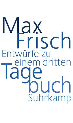 Entwürfe zu einem dritten Tagebuch von Frisch,  Max, von Matt,  Peter