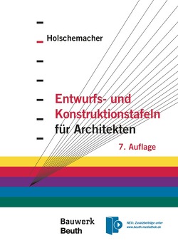 Entwurfs- und Konstruktionstafeln für Architekten von Holschemacher,  Klaus