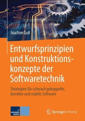 Entwurfsprinzipien und Konstruktionskonzepte der Softwaretechnik von Goll,  Joachim