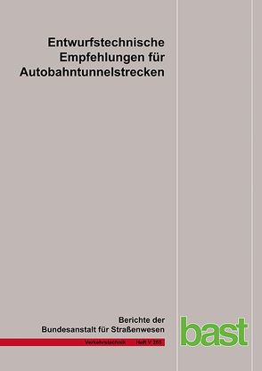 Entwurfstechnische Empfehlungen für Autobahntunnelstrecken von Baier,  M M, Bark,  A., Kutschera,  R., Resnikow,  K., Schuckließ,  W.