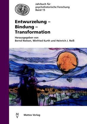 Entwurzelung – Bindung – Transformation von Kurth,  Winfried, Nielsen,  Bernd, Reiß,  Heinrich J.