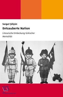 Entzauberte Nation von Şölçün,  Sargut