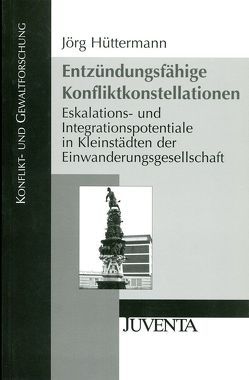 Entzündungsfähige Konfliktkonstellationen von Hüttermann,  Jörg