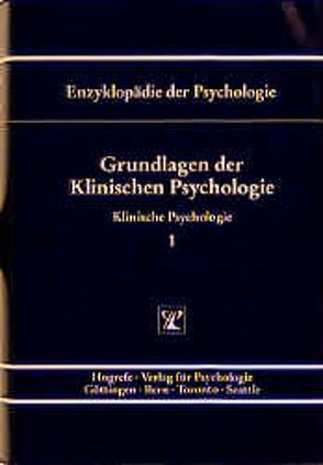 Grundlagen der Klinischen Psychologie von Ehlers,  Anke, Hahlweg,  Kurt