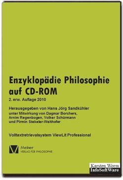 Enzyklopädie Philosophie auf CD-ROM (Separatausgabe) von Borchers,  Dagmar, Regenbogen,  Arnim, Sandkühler,  Hans Jörg, Schürmann,  Volker, Stekeler-Weithofer,  Pirmin