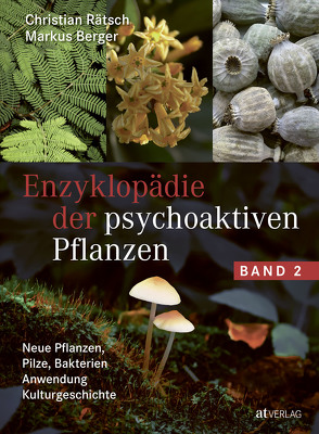 Enzyklopädie der psychoaktiven Pflanzen – Band 2 von Berger,  Markus, Rätsch,  Christian