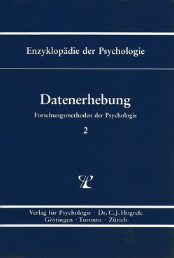 Enzyklopädie der Psychologie / Themenbereich B: Methodologie und Methoden / Forschungsmethoden der Psychologie / Datenerhebung von Birbaumer,  Niels, Bredenkamp,  Jürgen, Feger,  Hubert, Frey,  Dieter, Kuhl,  Julius, Schneider,  Wolfgang, Schwarzer,  Ralf