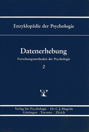 Enzyklopädie der Psychologie / Themenbereich B: Methodologie und Methoden / Forschungsmethoden der Psychologie / Datenerhebung von Birbaumer,  Niels, Bredenkamp,  Jürgen, Feger,  Hubert, Frey,  Dieter, Kuhl,  Julius, Schneider,  Wolfgang, Schwarzer,  Ralf