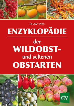 Enzyklopädie der Wildobst- und seltenen Obstarten von Pirc,  Dr. Helmut