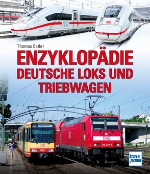 Enzyklopädie Deutsche Loks und Triebwagen von Estler,  Thomas