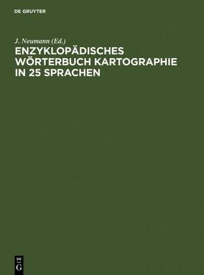 Enzyklopädisches Wörterbuch Kartographie in 25 Sprachen von Neumann,  J.
