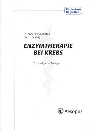 Enzymtherapie bei Krebs von Anders-von Ahlften,  Angelika, Bessing,  Wolf D