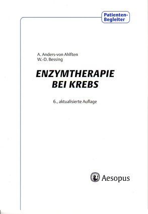 Enzymtherapie bei Krebs von Anders-von Ahlften,  Angelika, Bessing,  Wolf D