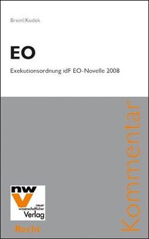 EO – Exekutionsordnung idF EO-Novelle 2008 von Breinl,  Reinhart, Kodek,  Anneliese