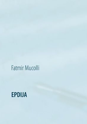 EPDIJA I von Mucolli,  Fatmir