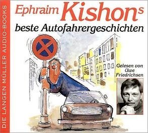 Ephraim Kishons beste Autofahrergeschichten (CD) von Friedrichsen,  Uwe, Kishon,  Ephraim