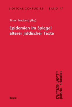 Epidemien im Spiegel älterer jiddischer Texte von Neuberg,  Simon