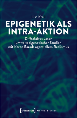 Epigenetik als Intra-aktion von Krall,  Lisa