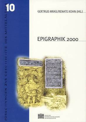 Epigraphik 2000 von Institut für Mittelalterforschung, Kohn,  Renate, Mras,  Gertrud