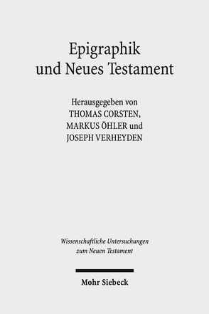 Epigraphik und Neues Testament von Corsten,  Thomas, Öhler,  Markus, Verheyden,  Joseph
