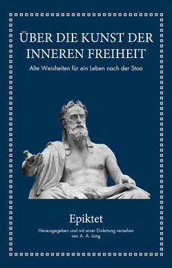 Epiktet: Über die Kunst der inneren Freiheit von Epiktet, Hölsken,  Nicole, Long,  A.A.
