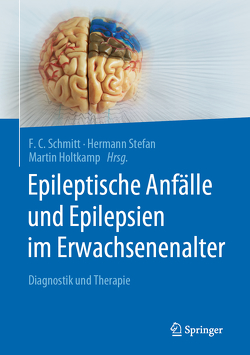 Epileptische Anfälle und Epilepsien im Erwachsenenalter von Holtkamp,  Martin, Schmitt,  F.C., Stefan,  Hermann