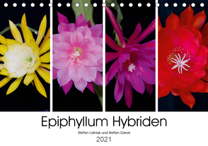 Epiphyllum-Hybriden (Tischkalender 2021 DIN A5 quer) von Gierok,  Steffen, Latniak,  Steffen
