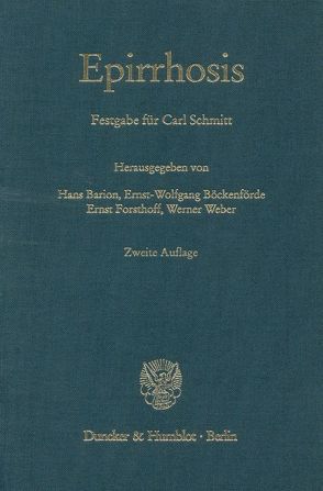Epirrhosis. von Barion,  Hans, Böckenförde,  Ernst-Wolfgang, Forsthoff,  Ernst, Weber,  Werner