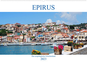 Epirus – Das ursprüngliche Griechenland (Wandkalender 2023 DIN A2 quer) von Schneider,  Peter