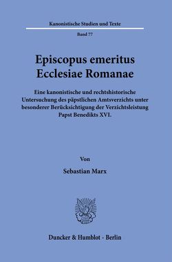 Episcopus emeritus Ecclesiae Romanae. von Marx,  Sebastian
