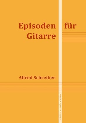 Episoden für Gitarre von Schreiber,  Alfred
