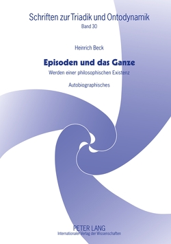 Episoden und das Ganze von Beck,  Heinrich