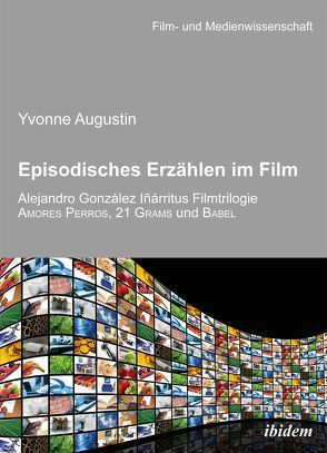 Episodisches Erzählen im Film von Augustin,  Yvonne, Schenk,  Irmbert, Wulff,  Hans J