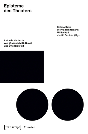 Episteme des Theaters von Cairo,  Milena, Hannemann,  Moritz, Hass,  Ulrike, Schäfer,  Judith, Wessels,  Sarah