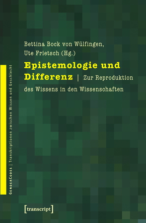 Epistemologie und Differenz von Bock von Wülfingen,  Bettina, Frietsch,  Ute