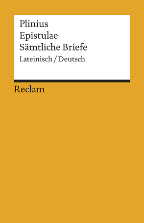 Epistulae / Sämtliche Briefe von Giebel,  Marion, Kierdorf,  Wilhelm, Philips,  Heribert, Plinius